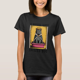 Eine königliche wartet auf Sie Katzenklo Schwarze T-Shirt