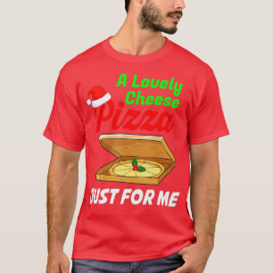 Eine köstliche Käse-Pizza für mich Funny Christmas T-Shirt