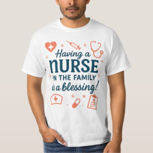 Eine Krankenschwester in der Familie zu haben ist T-Shirt