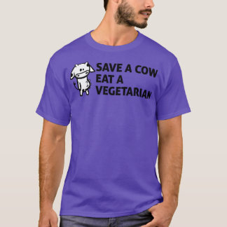 Eine Kuh rette einen Vegetarier essen T-Shirt