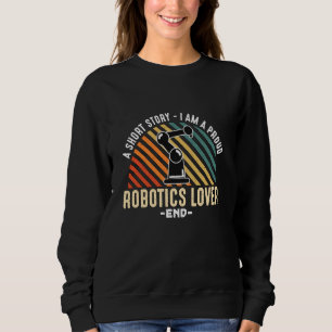 Eine Kurze Geschichte, die ich als Roboter-Ingenie Sweatshirt