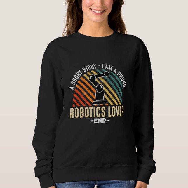 Eine Kurze Geschichte, die ich als Roboter-Ingenie Sweatshirt (Vorderseite)