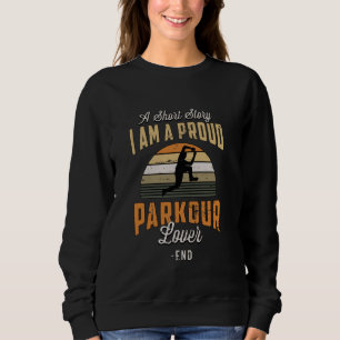 Eine Kurze Geschichte Ich bin ein stolzer Parkour Sweatshirt