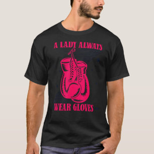 Eine Lady immer Gloves Kickboxer Boxer Thai Box tr T-Shirt