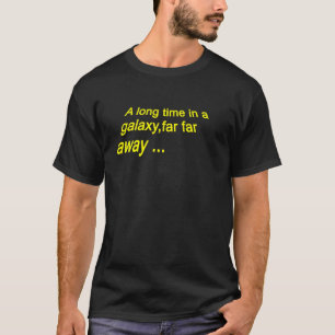 Eine lange Zeit in einem Galaxy Nerd Geek Graphic T-Shirt