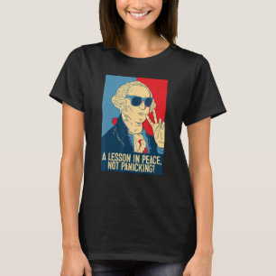 Eine Lektion in Frieden, nicht in Panik, lustig zu T-Shirt