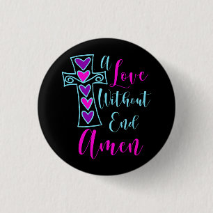 Eine Liebe ohne Ende Amen Jesus Inspirierte Zitat Button