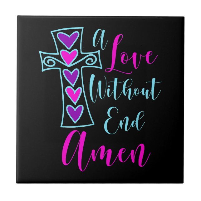 Eine Liebe ohne Ende Amen Jesus Inspirierte Zitat  Fliese (Vorderseite)