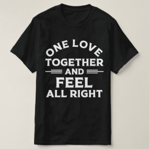 Eine Liebe Zusammen und alles ist in Ordnung Jamai T-Shirt