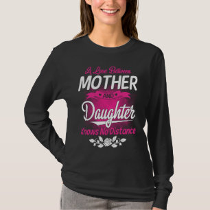 Eine Liebe zwischen Mutter und Tochter kennt keine T-Shirt
