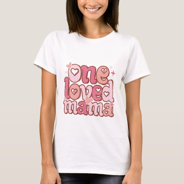 Eine liebte Mama Valentinstag T - Shirt (Vorderseite)