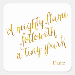 Eine mächtige Flamme Dante Quote Imitate Gold Fore Quadratischer Aufkleber