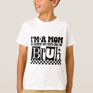 Eine Mama, die meine Kinder Bruh Funny Mthers nenn T-Shirt
