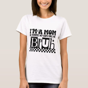 Eine Mama, die meine Kinder Bruh Funny Mthers nenn T-Shirt