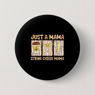 Eine Mama-String-Käse-Ära-Kaffee-Mutter-Tag-Kokett Button