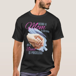 Eine Mama zu sein ist eine Ehre, eine Nana zu sein T-Shirt