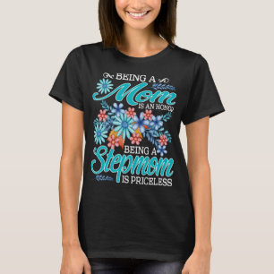 Eine Mama zu sein ist eine Ehre, eine Stiefmutter T-Shirt