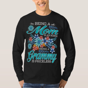 Eine Mama zu sein, ist eine Ehre, Grammy zu sein, T-Shirt