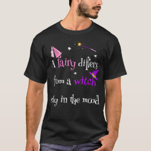 Eine Märchen unterscheidet sich von einer Hexe für T-Shirt