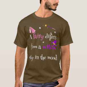 Eine Märchen unterscheidet sich von einer Hexe für T-Shirt