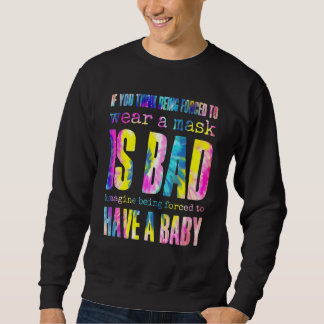 Eine Maske Tragen Ist Schlecht Stell Dir Vor Gezwu Sweatshirt