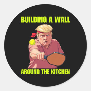 Eine Mauer um die Küche bauen Trump Picklell Runder Aufkleber