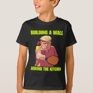 Eine Mauer um die Küche bauen Trump Picklell T-Shirt