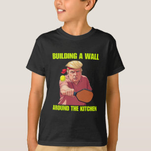 Eine Mauer um die Küche bauen Trump Picklell T-Shirt