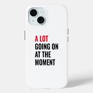 Eine Menge Los In Diesem Moment Lustiger Spruch Ko iPhone 15 Hülle
