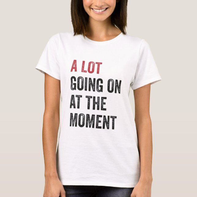 Eine Menge Los Zur Zeit, Tay Konzert  T-Shirt (Vorderseite)
