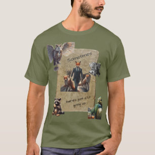 Eine Menge passiert Märchenwaldtiere T-Shirt