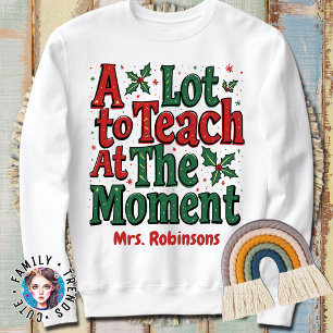 Eine Menge zu lehren Sweatshirt