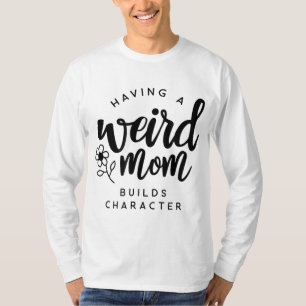 Eine merkwürdige Mama erstellt Zeichen für Mamas T-Shirt