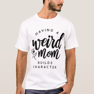 Eine merkwürdige Mama erstellt Zeichen für Mamas T-Shirt