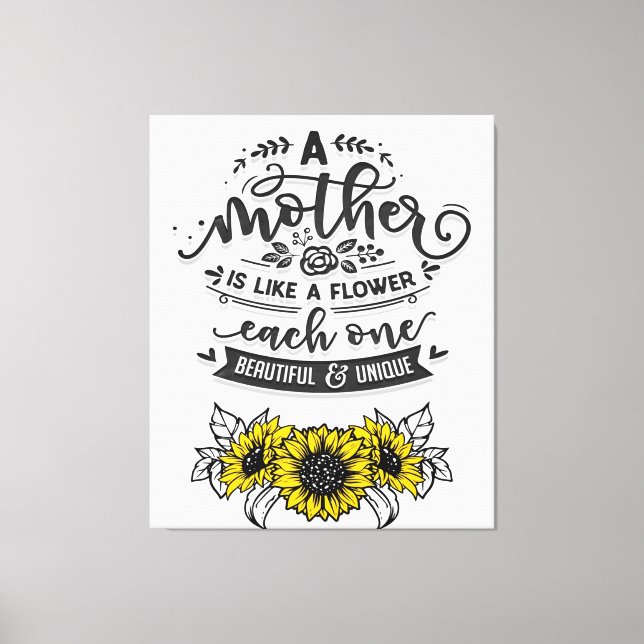 Eine Mutter ist wie eine Blume, ein Niedliches Mut Leinwanddruck (Vorderseite)