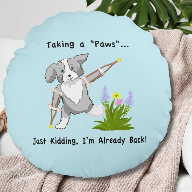 Eine "Paws"-Collie auf Krücken Rundes Kissen (Von Creator hochgeladen)