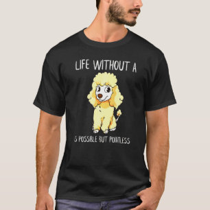 Eine Poodle ist möglich, aber sinnlose Poodle-Mama T-Shirt