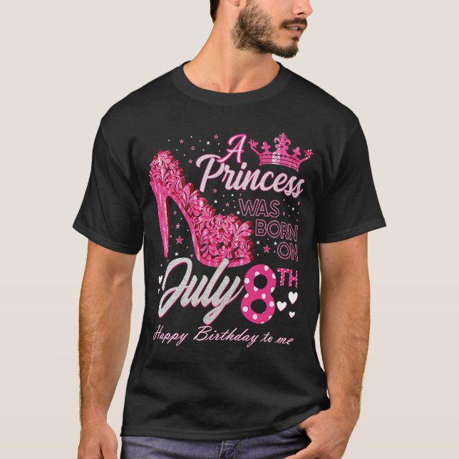Eine Prinzessin war am 8. Juli High Heels Geboren  T-Shirt (Vorderseite)