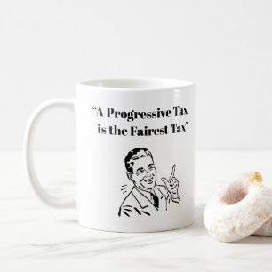 Eine progressive Steuer ist die sicherste Steuer Kaffeetasse