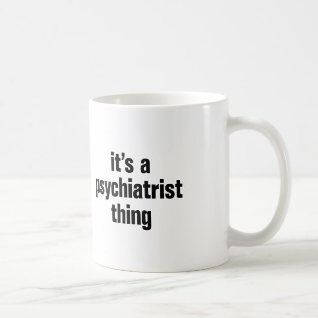 eine psychiatrische Sache Tasse (Rechts)