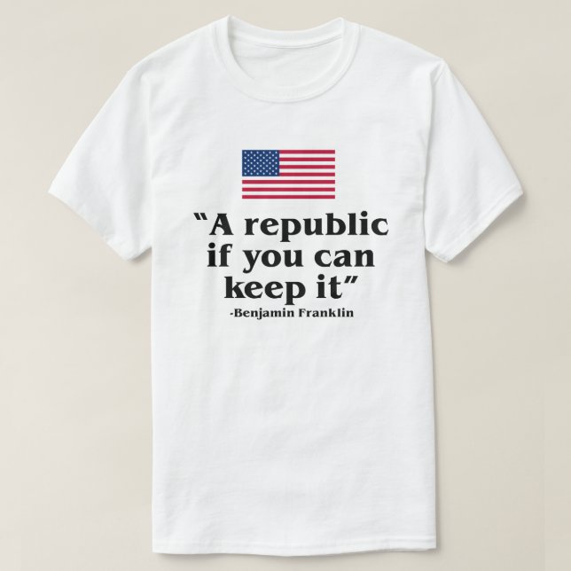 EINE REPUBLIK, WENN SIE ES BEHALTEN KÖNNEN USA VER T-Shirt (Design vorne)