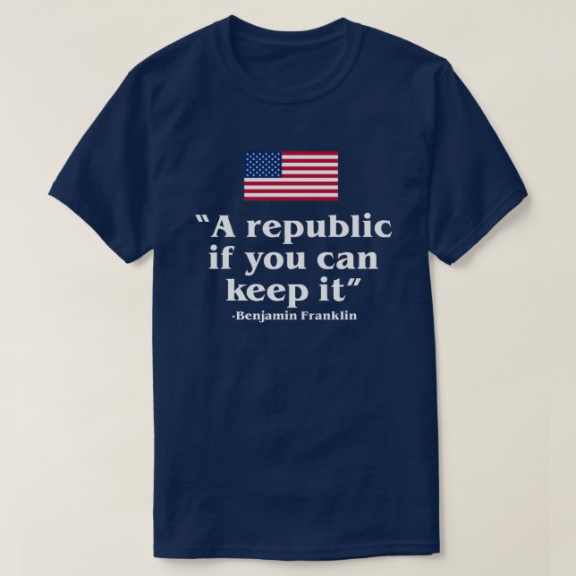 EINE REPUBLIK, WENN SIE ES BEHALTEN KÖNNEN USA VER T-Shirt (Design vorne)