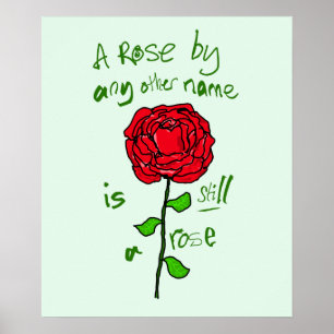Eine Rose mit einem anderen Namen ist immer noch e Poster