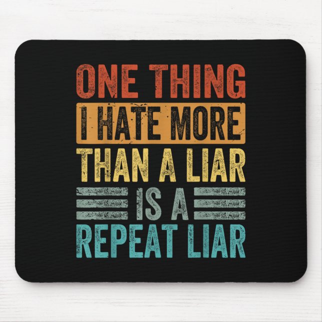 Eine Sache, die ich mehr als ein Lügner hasste, is Mousepad (Vorne)