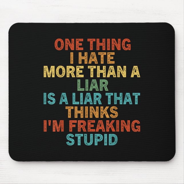 Eine Sache, die ich mehr als einen Lügner hasste,  Mousepad (Vorne)