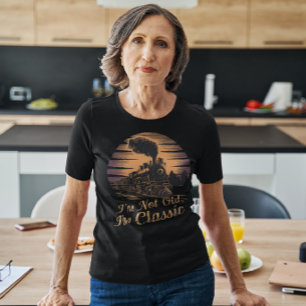 Eine schicke Lokomotive, ich bin nicht alt, ich bi T-Shirt