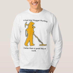 Eine schlechte Tagnuggetjagd T-Shirt