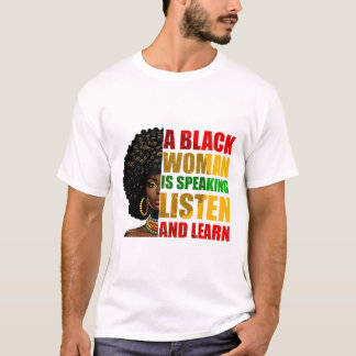 Eine schwarze Frau spricht Hören und lernen Afroce T-Shirt