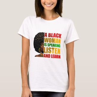 Eine schwarze Frau spricht Hören und lernen Afroce T-Shirt