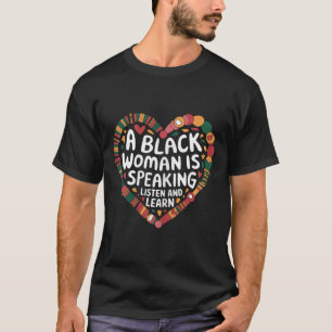 Eine schwarze Frau spricht Hören und lernen Sie Ju T-Shirt